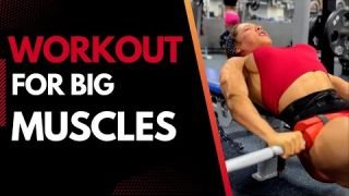 Workout for Big Muscles